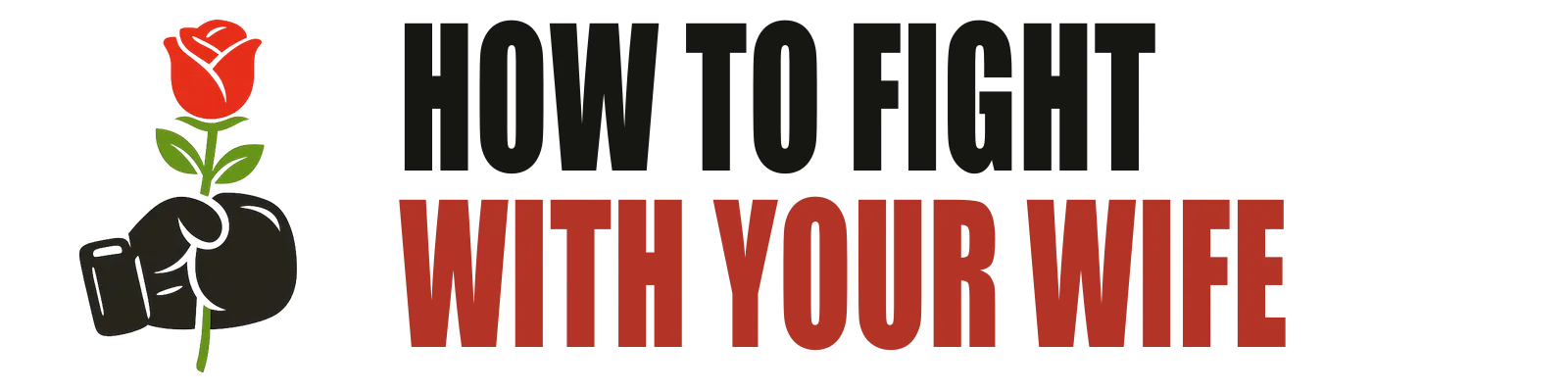 How to Fight With Your Wife
